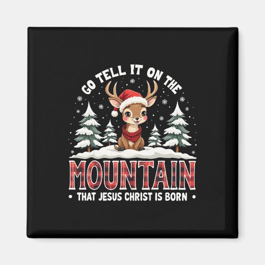 Geh und erzähl ihm auf dem Berg, dass Jesus Christ Magnet (Vorne)