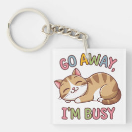 Geh weg, ich bin beschäftigt schlüsselanhänger