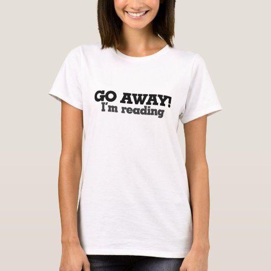 Geh weg, ich lese gerade T-Shirt (Vorderseite)