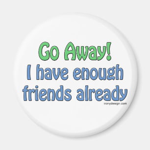 Geh weg! Magnete Magnet