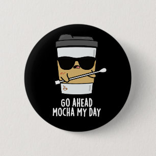 Geh weg Mocha Mein Tag Funny Coffee Pub Dark BG Button