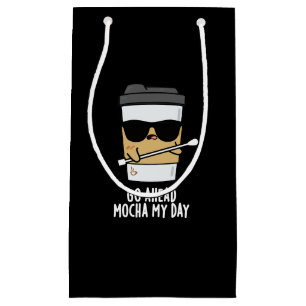 Geh weg Mocha Mein Tag Funny Coffee Pub Dark BG Kleine Geschenktüte