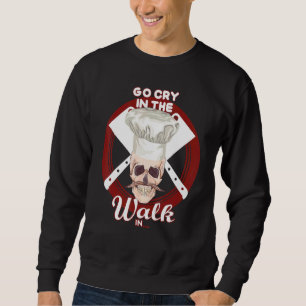 Geh weinen auf dem Weg in Koch Hat Skull Sweatshirt