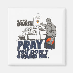 Geh zur Kirche und bete, dass du mich nicht bewach Magnet