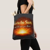 "Geh zur Sonne und ich treffe dich dort." Tasche (Von Nahem)