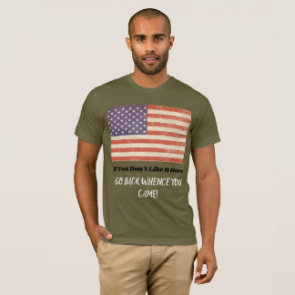 Geh zurück, wohin du gekommen bist - Männer haben T-Shirt