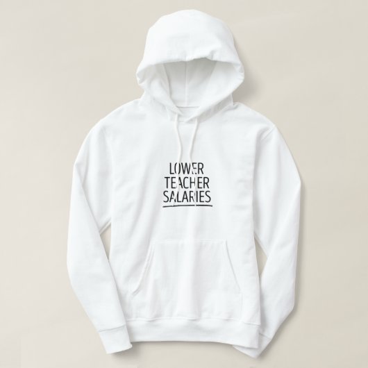 Gehälter für Lehrkräfte Hoodie (Design vorne)