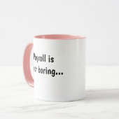 Gehaltsabrechnungsnicht langweiliges grausames tasse (Vorderseite Links)