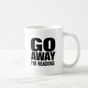 , Gehe ich lese lustige Kaffee-Tassen weg Kaffeetasse