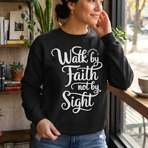Gehe im Glauben 2. Korinther 5:7 Christliche Fraue Sweatshirt