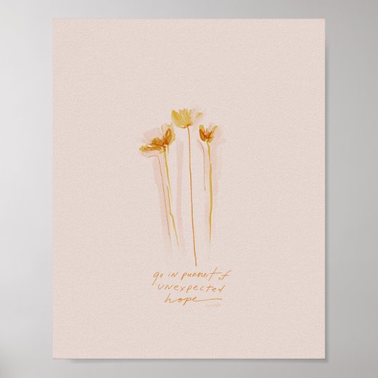 "Gehe in die Suche nach unerwarteter Hoffnung" Poster (Vorne)