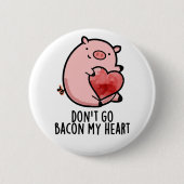 Gehe nicht in meinen herzen Funny Pig Pun zurück Button (Vorderseite)