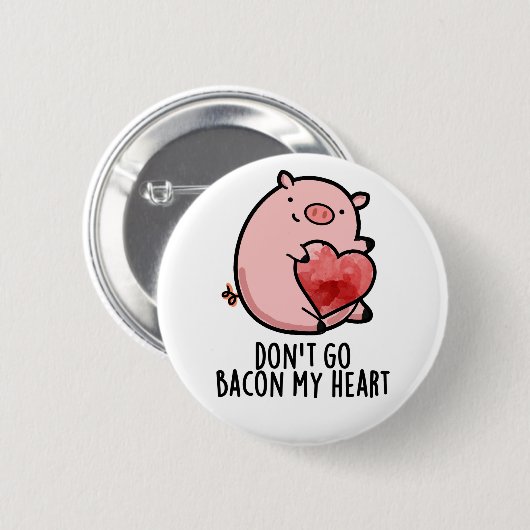 Gehe nicht in meinen herzen Funny Pig Pun zurück Button (Vorne & Hinten)