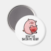 Gehe nicht in meinen herzen Funny Pig Pun zurück Magnet (Vorderseite/Rückseite)