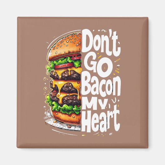 Gehe nicht zu meinem herzen Funny Food Pun Magnet (Vorne)