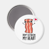 Gehe nicht zu meinem herzen Funny Food Pun Magnet (Vorderseite/Rückseite)