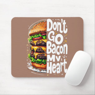Gehe nicht zu meinem herzen Funny Food Pun Mousepad