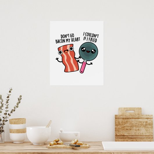 Gehe nicht zu meinem herzen Funny Food Pun Poster (Küche)