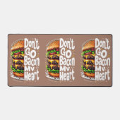 Gehe nicht zu meinem herzen Funny Food Pun Schreibtischunterlage (Vorderseite)