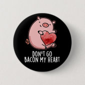 Gehe nicht zurück zu meinem herzen Funny Pig Pun D Button (Vorderseite)