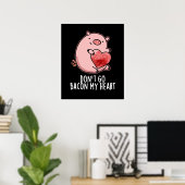 Gehe nicht zurück zu meinem herzen Funny Pig Pun D Poster (Heimbüro)