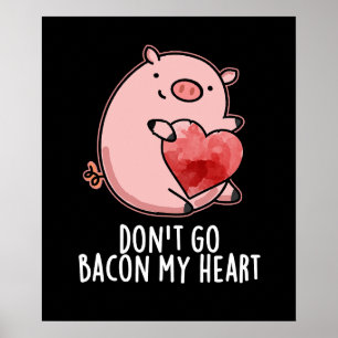 Gehe nicht zurück zu meinem herzen Funny Pig Pun D Poster