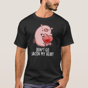 Gehe nicht zurück zu meinem herzen Funny Pig Pun D T-Shirt