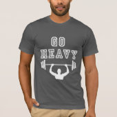 Gehe schwer T-Shirt (Vorderseite)