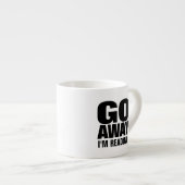 , Gehe weg, ich bin das lustige Ablesen Espressotasse (Vorderseite Rechts)