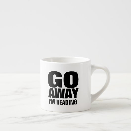 , Gehe weg, ich bin das lustige Ablesen Espressotasse (Rechts)