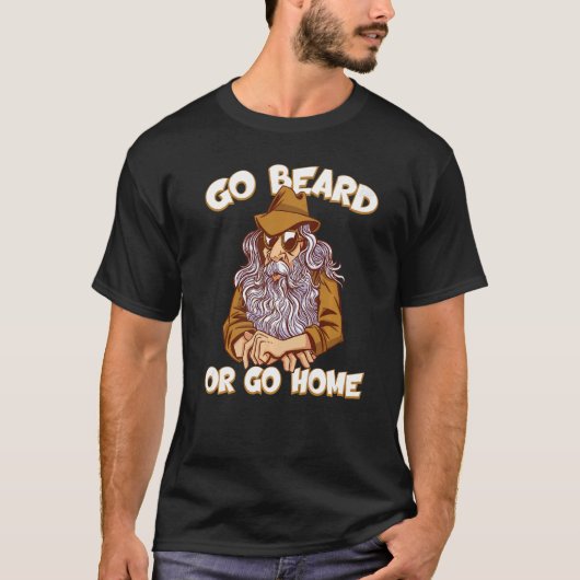 Gehe zu Bart oder du kannst Zuhause Facial Fair Be T-Shirt (Vorderseite)