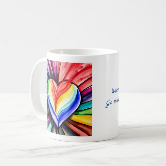 Gehe zu deinem Herzen Kaffeetasse (Vorderseite Links)