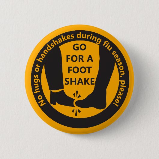 "Gehe zum Fuß-Shake!" Grippesaison Hygiene Button (Vorderseite)