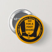 "Gehe zum Fuß-Shake!" Grippesaison Hygiene Button (Vorne & Hinten)