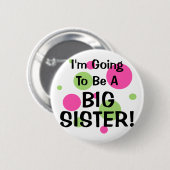 Gehen, eine GROSSE SCHWESTER zu sein! Button (Vorne & Hinten)