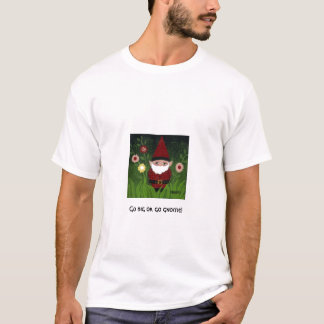 Gehen Gnome-T - Shirt großer