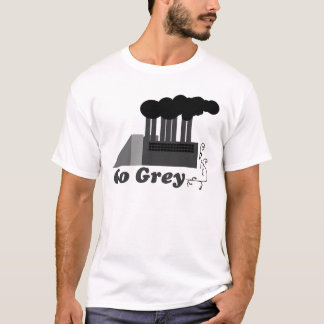 Gehen Grau! T-Shirt