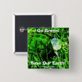 Gehen Grün! , Retten Sie unsere Erde… Button (Vorne & Hinten)