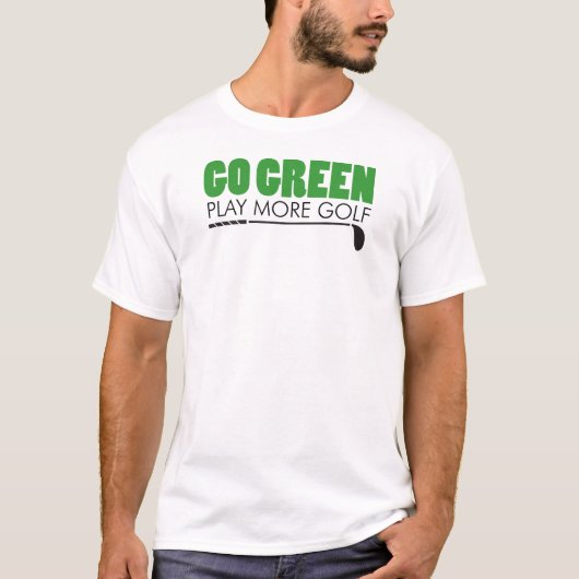 Gehen grünes Spiel mehr Golf T-Shirt (Vorderseite)
