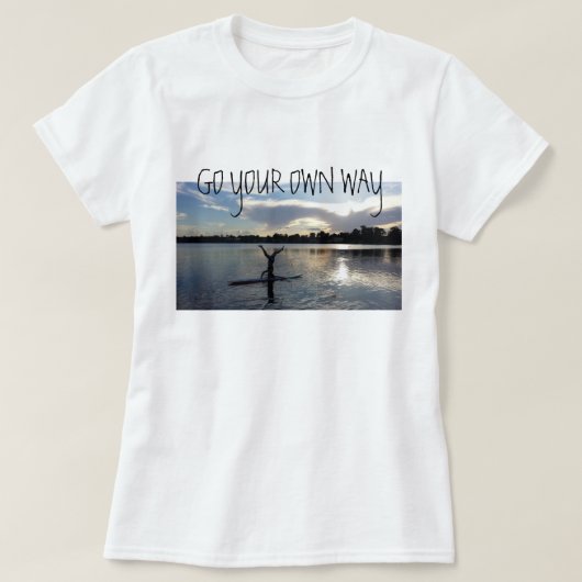 Gehen Ihr eigenes Weisen-T-Shirt T-Shirt (Design vorne)