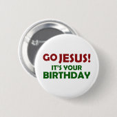 Gehen Jesus! Sein Ihr Geburtstag Button (Vorne & Hinten)