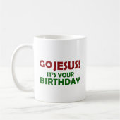 Gehen Jesus! Sein Ihr Geburtstag Kaffeetasse (Links)
