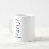 Gehen lustige Inspirational Kaffeetasse (Vorderseite Links)