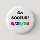 Gehen SCOTUS Button (Vorderseite)