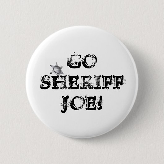 Gehen Sheriff Joe! Button (Vorderseite)