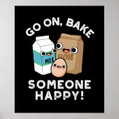 Gehen Sie auf backen jemand glücklichen Funny Back Poster (Vorne)