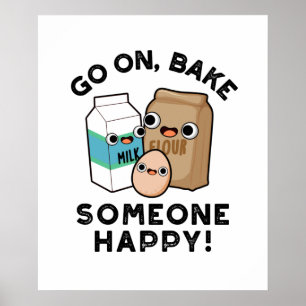 Gehen Sie auf Bake Jemand glücklichen Funny Baking Poster