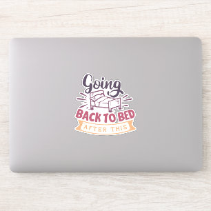 Gehen Sie danach wieder zu Bett! Aufkleber