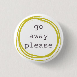 Gehen Sie gefallen weg mir benötigen Raum Button