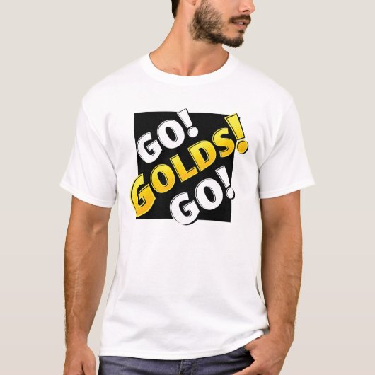 GEHEN Sie! GOLDE! GEHEN Sie! T-Shirt (Vorderseite)